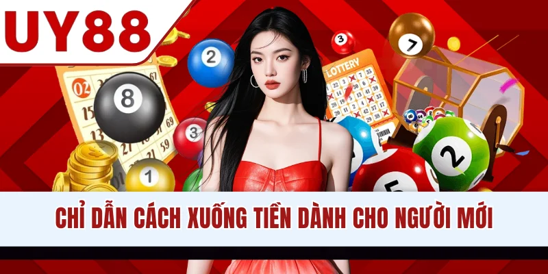 Chỉ dẫn cách xuống tiền dành cho người mới